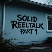 SOLID - Reeltalk, Pt.1