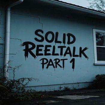 SOLID - Reeltalk, Pt.1