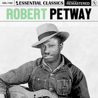 Robert Petway - Essential Classics, Vol. 1102: Robert Petway