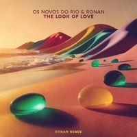 Os Novos do Rio - The Look Of Love (Ronan Remix)