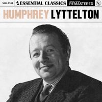 Humphrey Lyttelton - Essential Classics, Vol. 1105: Humphrey Lyttelton