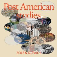 Sole, DJ Pain 1 - Post American Studies (Extended Edition) (Explicit)