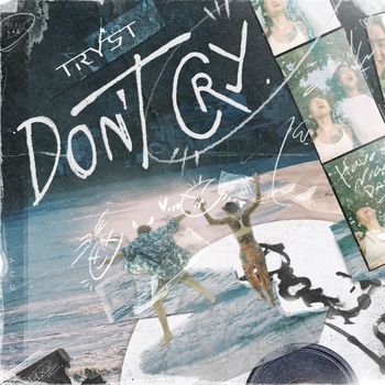 TRYST - DON'T CRY