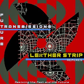 Leæther Strip - Future Transmissions - Leæther Strip