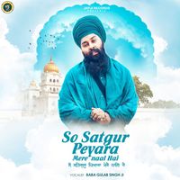 Baba Gulab Singh Ji - So Satgur Peyara Mere Naal Hai