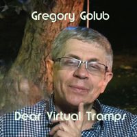 Gregory Golub - Dear Virtual Tramps