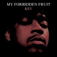 Kev - My Forbidden Fruit