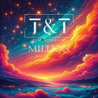 T&T - Million (feat. Sunmatic)