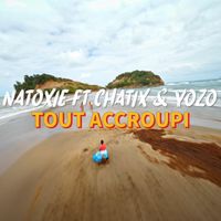 Natoxie - Tout Accroupi (Radio Edit)