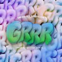Messias Maricoa - Grrrr (Explicit)