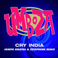 Umboza - CRY INDIA Remixes (Joseph Sinatra & Zetaphunk Remixes)
