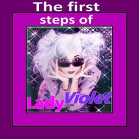 Lady Violet - The First Steps of Lady Violet