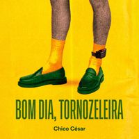 Chico César - Bom dia, Tornozeleira