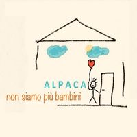ALPACA - Non siamo più bambini (Radio version)