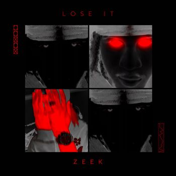 ZEEK - Lose It (Explicit)