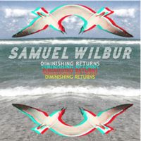 Samuel Wilbur - Diminishing Returns (Explicit)