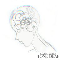 Samuel Wilbur - Tone Deaf