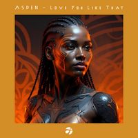 ASPEN - Love You Like That