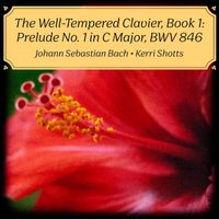 Kerri Shotts - The Well-Tempered Clavier, Book 1, BWV 846: Prelude No. 1 in C Major