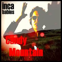 Inca Babies - Candy Mountain - Reincarnation 2025 (Single)