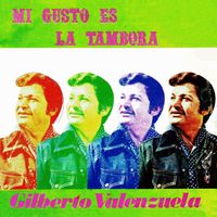 Gilberto Valenzuela - Mi gusto es la tambora