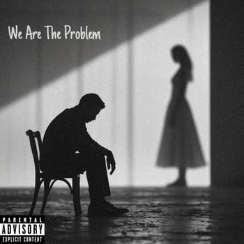 Section - We Are the Problem (Explicit)