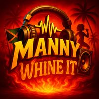Manny - Whine It