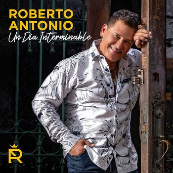 Roberto Antonio - Un Día Interminable