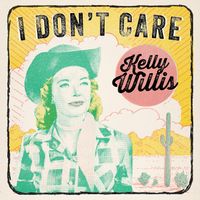 Kelly Willis - I Don't Care