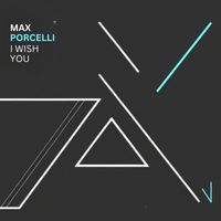 Max Porcelli - I Wish You
