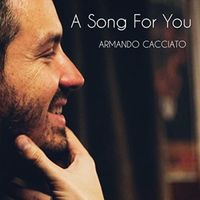 Armando Cacciato - A Song For You