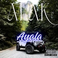 Alak - Ayala  (Explicit)