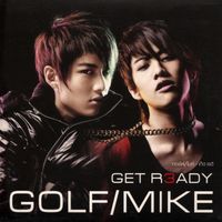 กอล์ฟ & ไมค์ - Get Ready