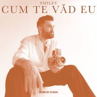 Smiley - Cum te văd eu (Suman Remix)