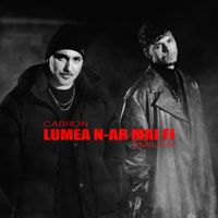 Cabron, Emilian - Lumea N-Ar Mai Fi