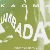 Kaoma - Lambada (Criostasis Remix)