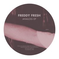Freddy Fresh - Analog EP