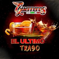 Guerreros de Mexico - El Ultimo Trago
