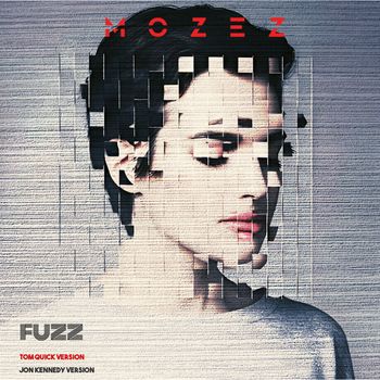 Mozez, Jon Kennedy, Tom Quick - Fuzz (Jon Kennedy Version, Tom Quick Version)