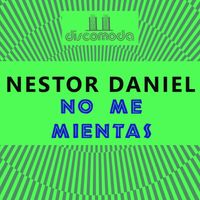 Nestor Daniel - No Me Mientas