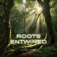 Oliver Smith - Roots Entwined