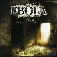 Ebola - 05:59 (five fifty nine)