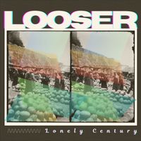 Looser - Lonely Century