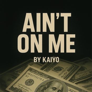 Kaiyo - Ain't on Me (Explicit)