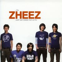 Zheez - Just Say Zheez