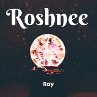 Ray - Roshnee