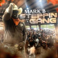 Mark B - STEPPIN WIT DA GANG