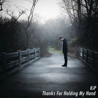 KiP - Thanks For Holding My Hand