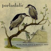 Portastatic - Slow Note from a Sinking Ship