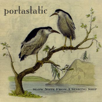Portastatic - Slow Note from a Sinking Ship